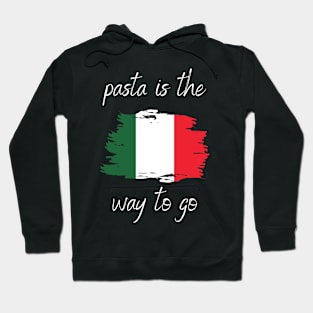 Pasta Is The Way To Go Hoodie